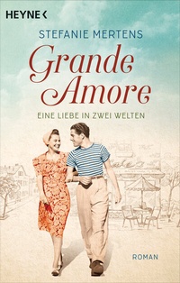 Abbildung von: Grande Amore. Eine Liebe in zwei Welten - Heyne