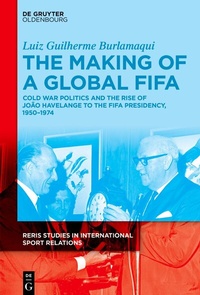 Abbildung von: The Making of a Global FIFA - De Gruyter Oldenbourg