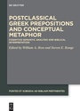 Cover: Postclassical Greek Prepositions and Conceptual Metaphor - De Gruyter