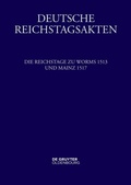 Cover: Die Reichstage zu Worms 1513 und Mainz 1517 - De Gruyter Oldenbourg