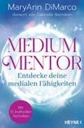 Cover: Medium Mentor - Entdecke deine medialen F&auml;higkeiten - Heyne