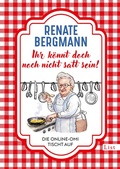 Cover: Ihr k&ouml;nnt doch noch nicht satt sein! - Ullstein