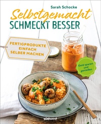 Abbildung von: Selbstgemacht schmeckt besser - Südwest Verlag