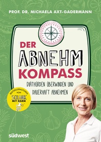Abbildung von: Der Abnehmkompass - Diäthürden überwinden und dauerhaft abnehmen - Südwest Verlag