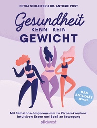 Abbildung von: Gesundheit kennt kein Gewicht. Das Anti-Diät-Buch. - Südwest Verlag
