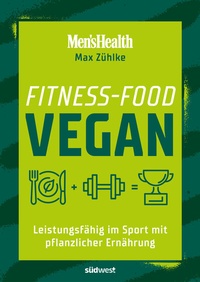 Abbildung von: Fitness-Food Vegan (Men's Health) - Südwest Verlag