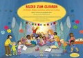 Cover: Bilder zum Glauben. Mit Kindern Religion entdecken, spielen und erz&auml;hlen - G&uuml;tersloher Verlagshaus