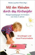 Cover: Mit den Kleinsten durch das Kirchenjahr - G&uuml;tersloher Verlagshaus