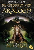 Cover: Die Chroniken von Araluen - Flucht aus dem Kerker - cbt
