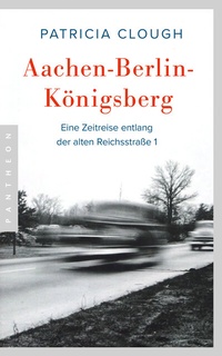 Abbildung von: Aachen - Berlin - Königsberg - Pantheon Verlag