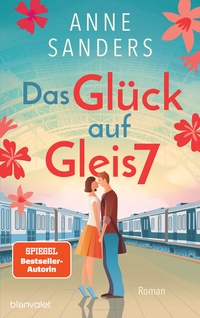 Abbildung von: Das Glück auf Gleis 7 - Blanvalet