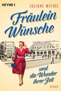 Cover: Fr&auml;ulein W&uuml;nsche und die Wunder ihrer Zeit - Heyne