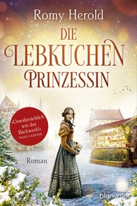 Abbildung von: Die Lebkuchen-Prinzessin - Blanvalet