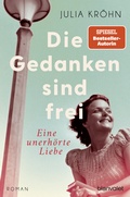 Cover: Die Gedanken sind frei - Eine unerh&ouml;rte Liebe - Blanvalet