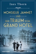 Cover: Monsieur Jammet und der Traum vom Grand Hotel - Blanvalet