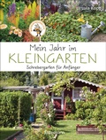 Cover: Mein Jahr im Kleingarten. Schrebergarten f&uuml;r Anf&auml;nger - Bassermann