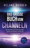 Cover: Das gro&szlig;e Buch vom Channeln - Ansata