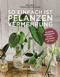 Cover: So einfach ist Pflanzenvermehrung. Die besten Methoden f&uuml;r 60 Nutz- und Zimmerpflanzen. - Bassermann
