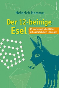 Abbildung von: Der 12-beinige Esel. 93 mathematische Rätsel mit ausführlichen Lösungen - Anaconda Verlag