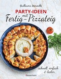 Cover: Party-Ideen mit Fertig-Pizzateig - Schnell, einfach, lecker! - Bassermann