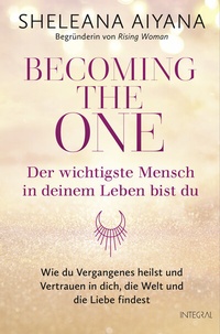 Abbildung von: Becoming the One - Der wichtigste Mensch in deinem Leben bist du - Integral
