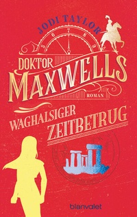 Abbildung von: Doktor Maxwells waghalsiger Zeitbetrug - Blanvalet