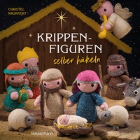 Abbildung von: Krippenfiguren selber häkeln - Bassermann