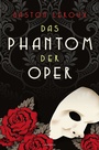 Cover: Das Phantom der Oper. Roman - Anaconda Verlag