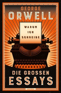 Abbildung von: Warum ich schreibe. Die großen Essays - Anaconda Verlag