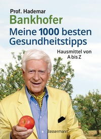 Abbildung von: Meine 1000 besten Gesundheitstipps. Hausmittel von A bis Z - Bassermann