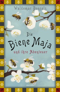 Abbildung von: Die Biene Maja und ihre Abenteuer - Anaconda Verlag