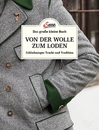 Abbildung von: Das große kleine Buch: Von der Wolle zum Loden - Servus