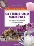 Cover: Anaconda Taschenf&uuml;hrer Gesteine und Minerale. 70 Steine entdecken und bestimmen - Anaconda Verlag