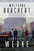 Cover: Wolfgang Borchert, S&auml;mtliche Werke - Anaconda Verlag