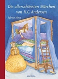 Cover: Die allersch&ouml;nsten M&auml;rchen von H. C. Andersen - Anaconda Verlag