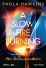 Cover: A Slow Fire Burning - Blanvalet