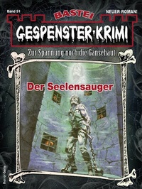 Abbildung von: Gespenster-Krimi 91 - Bastei Lübbe