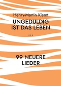 Cover: Ungeduldig ist das Leben... - BoD - Books on Demand