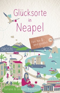 Abbildung von: Glücksorte in Neapel - Droste Verlag GmbH