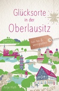 Abbildung von: Glücksorte in der Oberlausitz - Droste Verlag GmbH