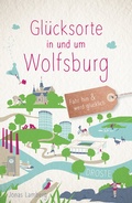 Cover: Gl&uuml;cksorte in und um Wolfsburg - Droste Verlag GmbH