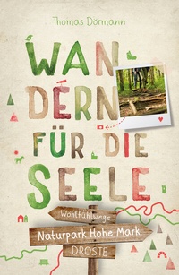 Abbildung von: Naturpark Hohe Mark. Wandern für die Seele - Droste Verlag GmbH