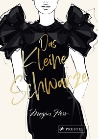 Abbildung von: Das Kleine Schwarze - Eine illustrierte Hommage an einen Modeklassiker - Prestel