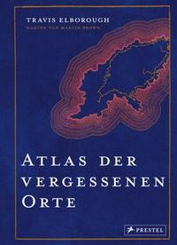 Abbildung von: Atlas der vergessenen Orte - Prestel