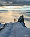 Cover: Jimmy Chin: Bilder aus einer Welt der Extreme - Prestel