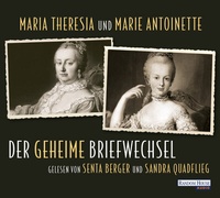 Abbildung von: Maria Theresia und Marie Antoinette - Der geheime Briefwechsel - Random House Audio