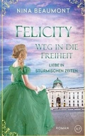 Cover: Felicity, Weg in die Freiheit - Nina Gettler
