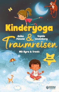 Abbildung von: KyTra - Kinderyoga und Traumreisen mit Kyra und Travis - RBM Publishing