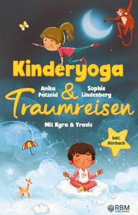 Abbildung von: KyTra - Kinderyoga und Traumreisen mit Kyra und Travis - RBM Publishing