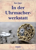 Cover: In der Uhrmacherwerkstatt - Heel